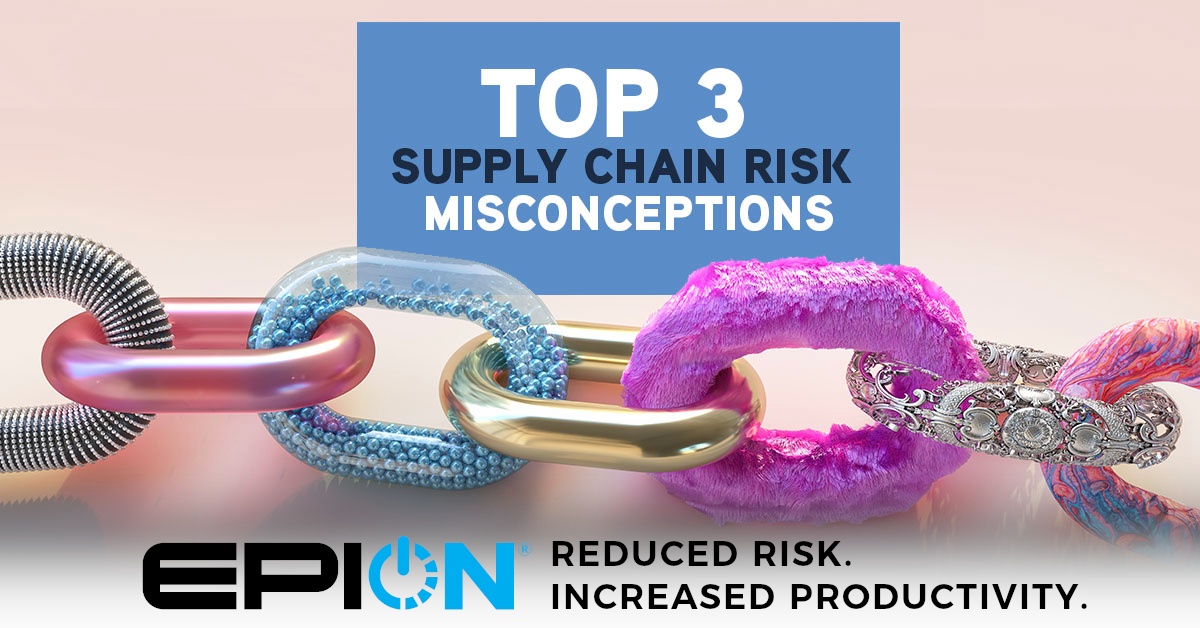 Top 3 Supply Chain Risk Misconceptions